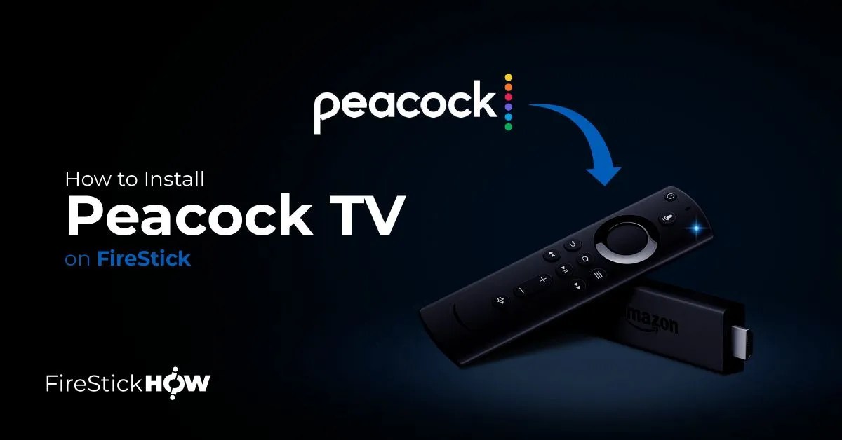 How to Install & Use Peacock TV on FireStick Worldwide Fire Stick How