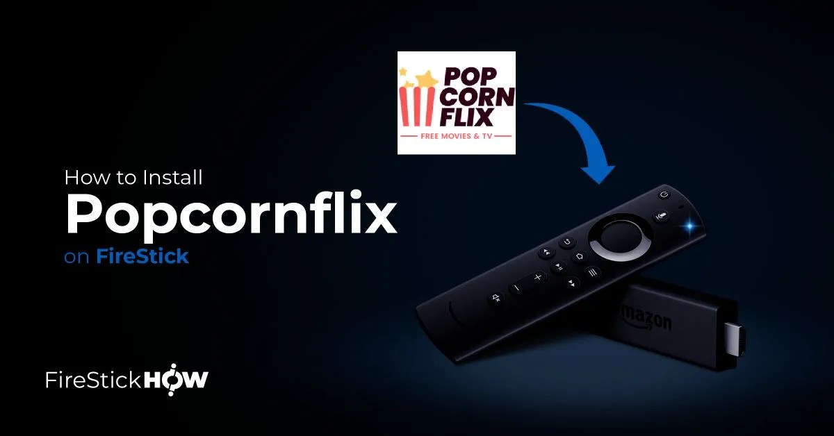 How to Install Popcornflix on FireStick for Free Shows & Movies Fire