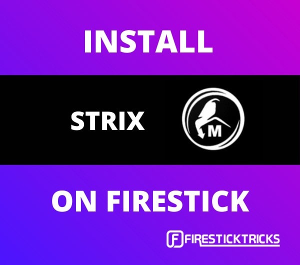 How to Install Strix APK on FireStick Under 2 Minutes [2022]