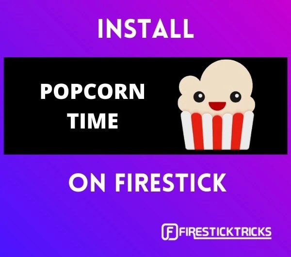 How to Install Popcorn Time on FireStick