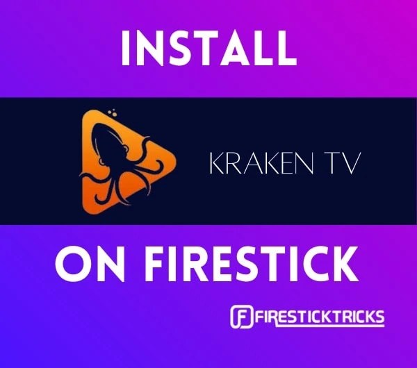 How to Install Kraken TV on FireStick for Unlimited Live TV