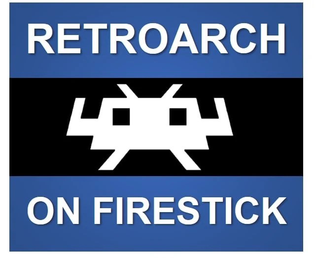 How to Install RetroArch on FireStick for Retro Gaming