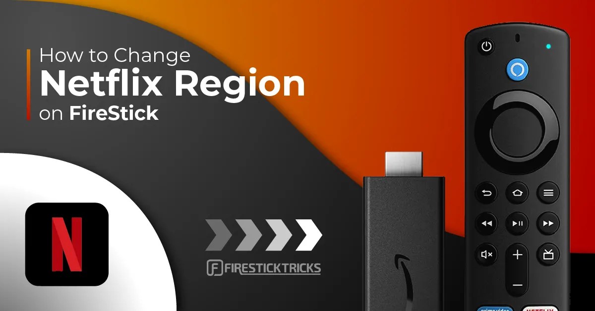 How to Change Netflix Region on FireStick (2024)