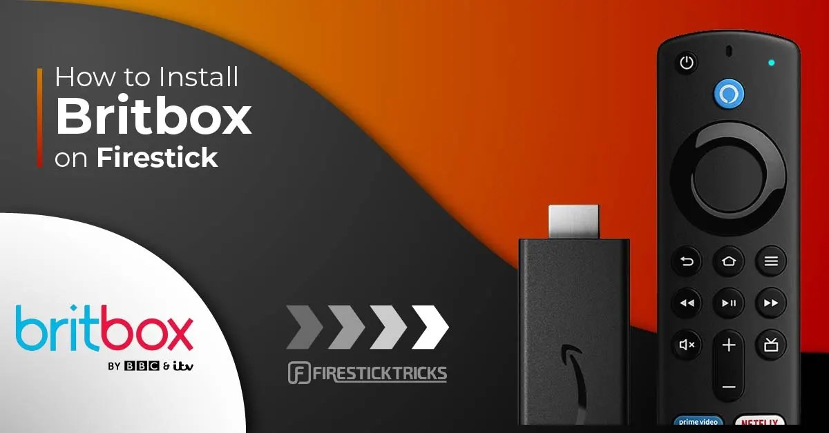 How to Install and Use Britbox on FireStick in Quick Steps