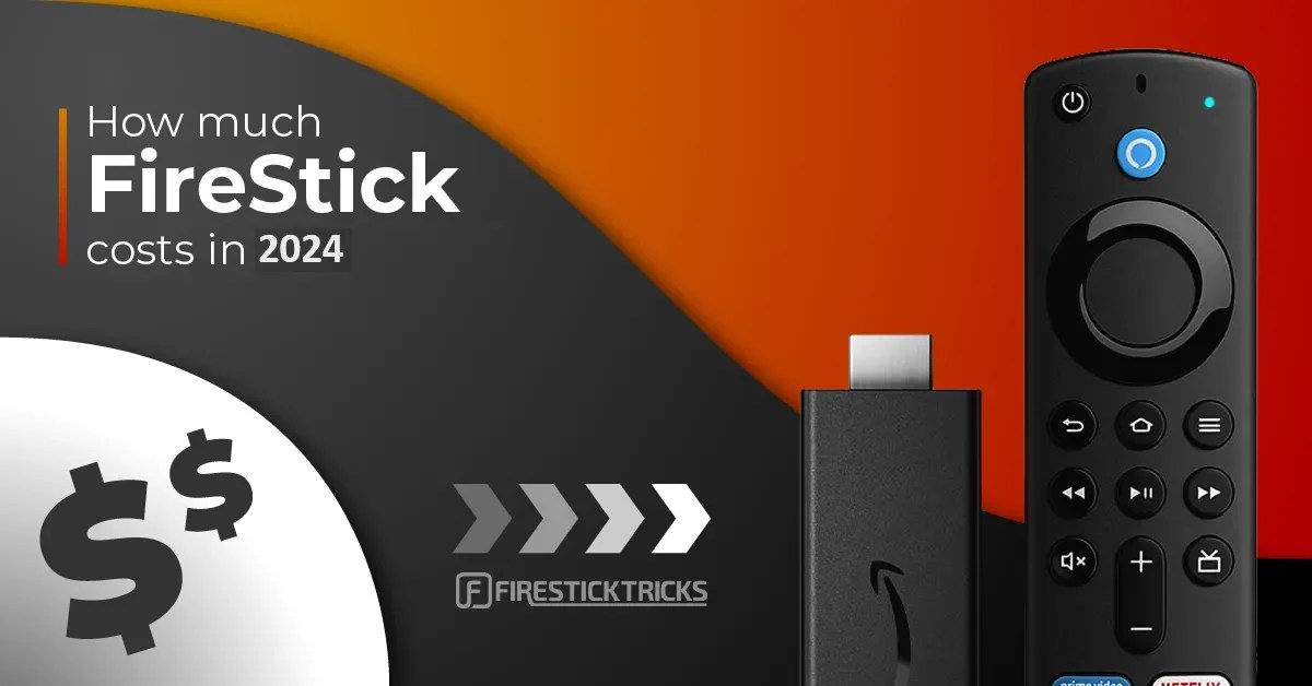 FireStick Price How Much FireStick Costs in 2024?