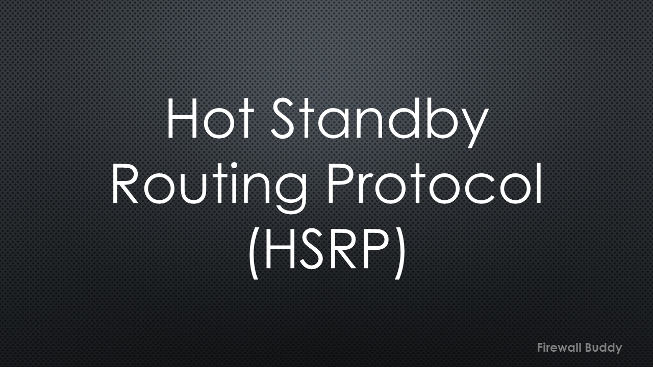 HSRP Hot Standby Routing Protocol