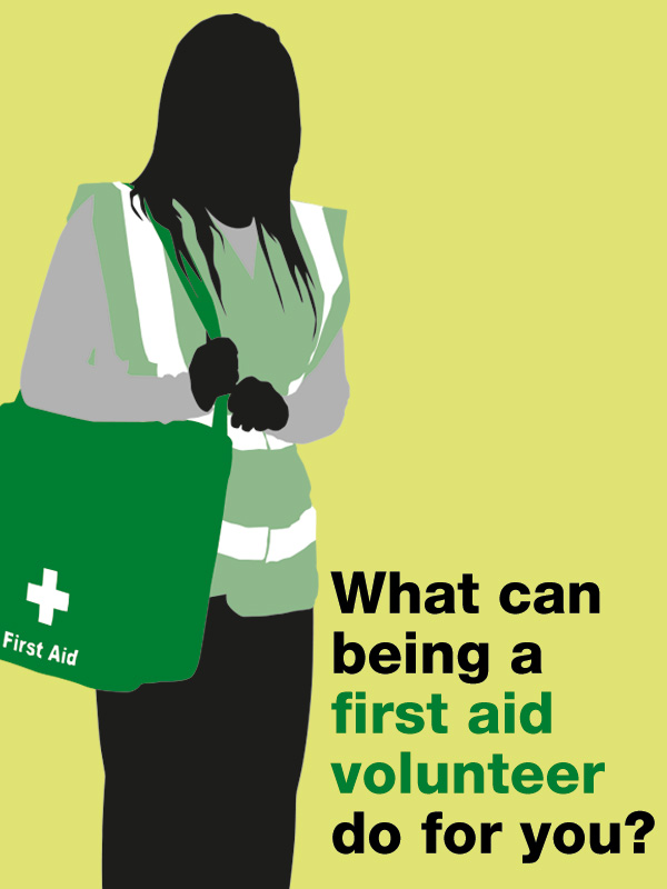 Why a volunteer first aider? Safety First Aid Training
