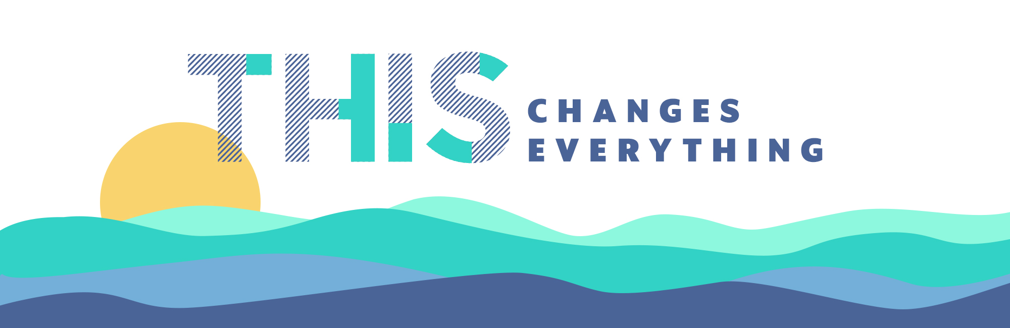This Changes Everything First Christian Church of Decatur