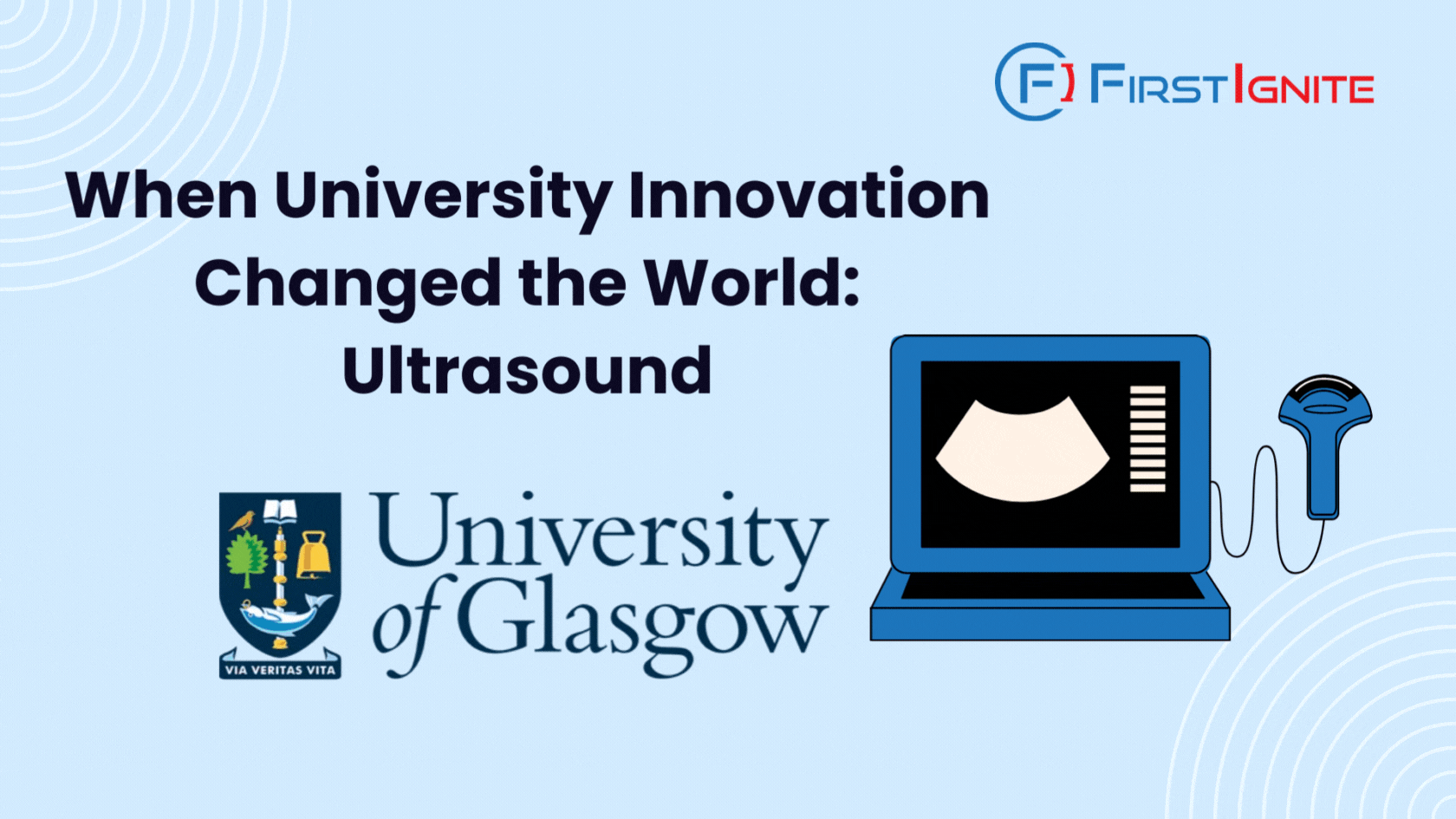 When University Innovation Changed the World Ultrasound FirstIgnite