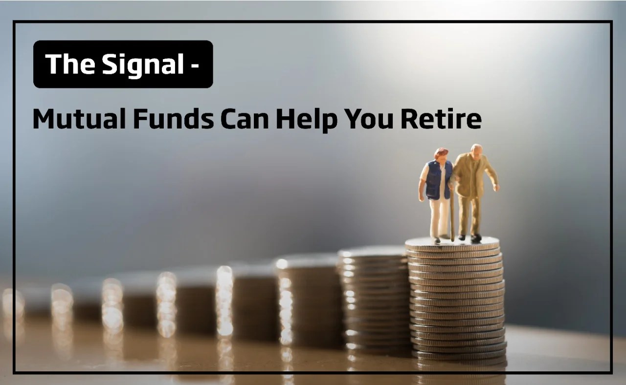 The Signal Mutual Funds Can Help You Retire Online Demat, Trading