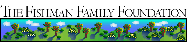 Fishman Family Foundation Home Page