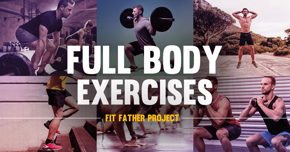 Full Body Exercises - The 7 Best Additions To Your Routine!