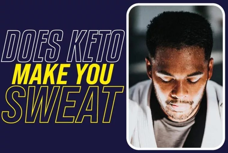Does Keto Make You Sweat 10 Significant Signs Of Ketosis To Watch Out For