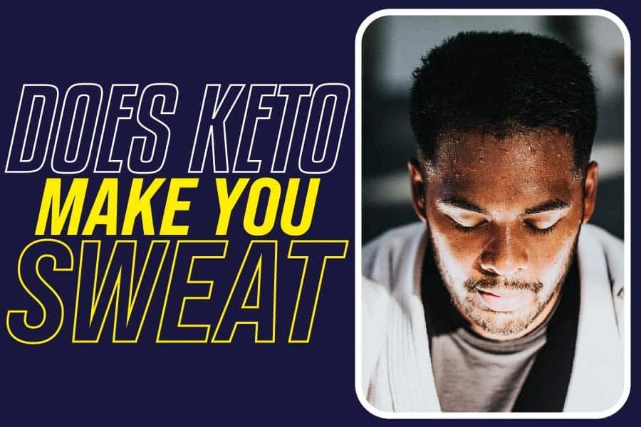 Does Keto Make You Sweat 10 Significant Signs Of Ketosis To Watch Out For