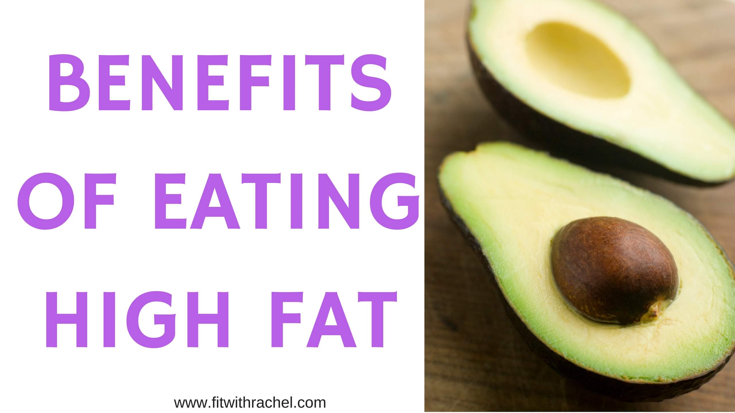 Benefits of Eating a High Fat Diet! Fit with Rachel