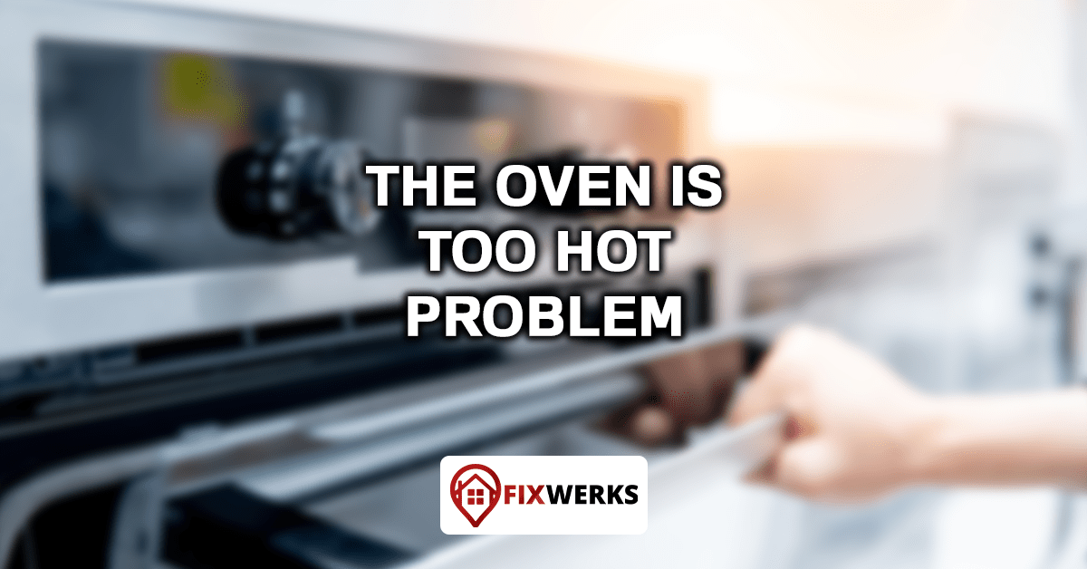 The Oven Is Too Hot Problem