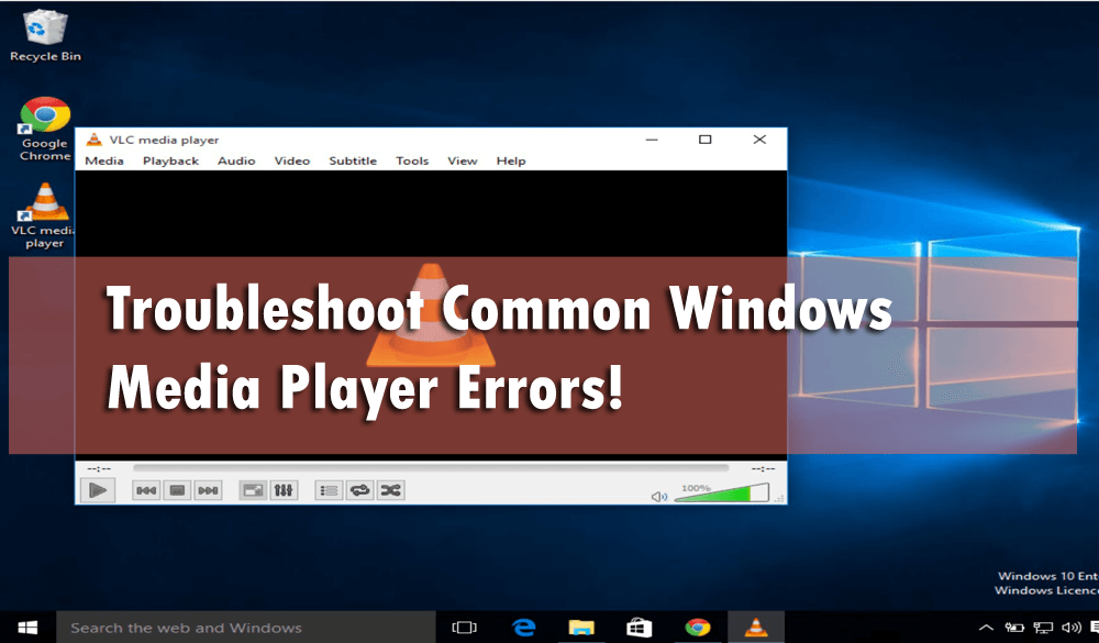 Troubleshoot Common Windows Media Player Errors! Troubleshoot Common Windows Media Player Errors!