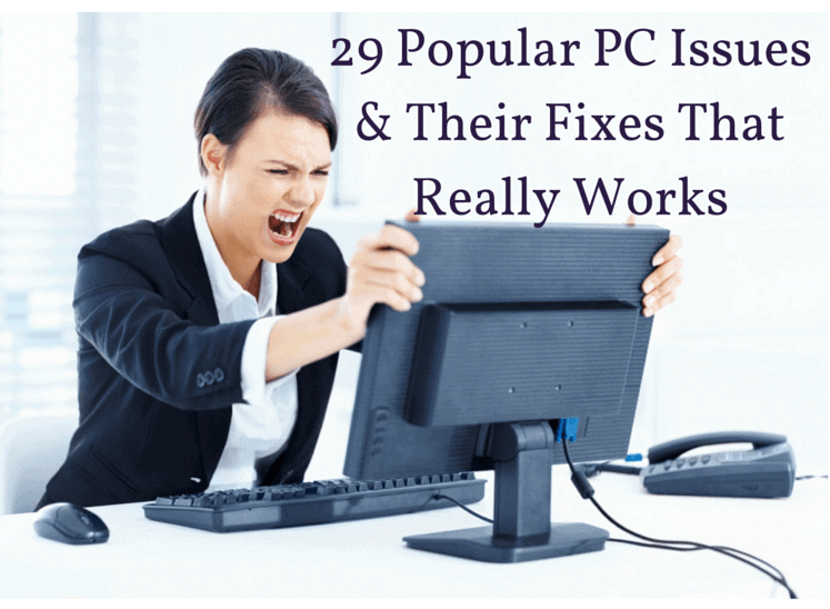 29 Popular PC Issues & Their Fixes That Really Works