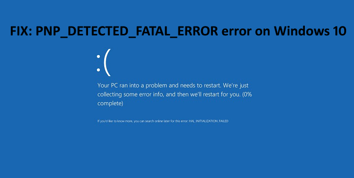 FIX PNP_DETECTED_FATAL_ERROR error on Windows 10 Fix Windows Errors Blog