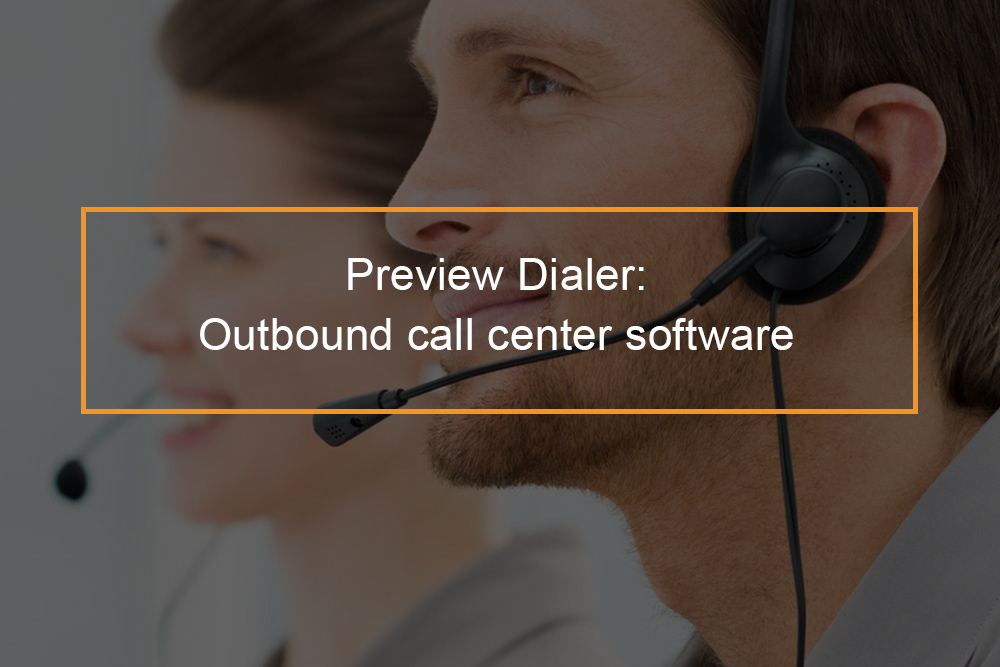 How does a preview dialer work in a call center? FlashMob Computing
