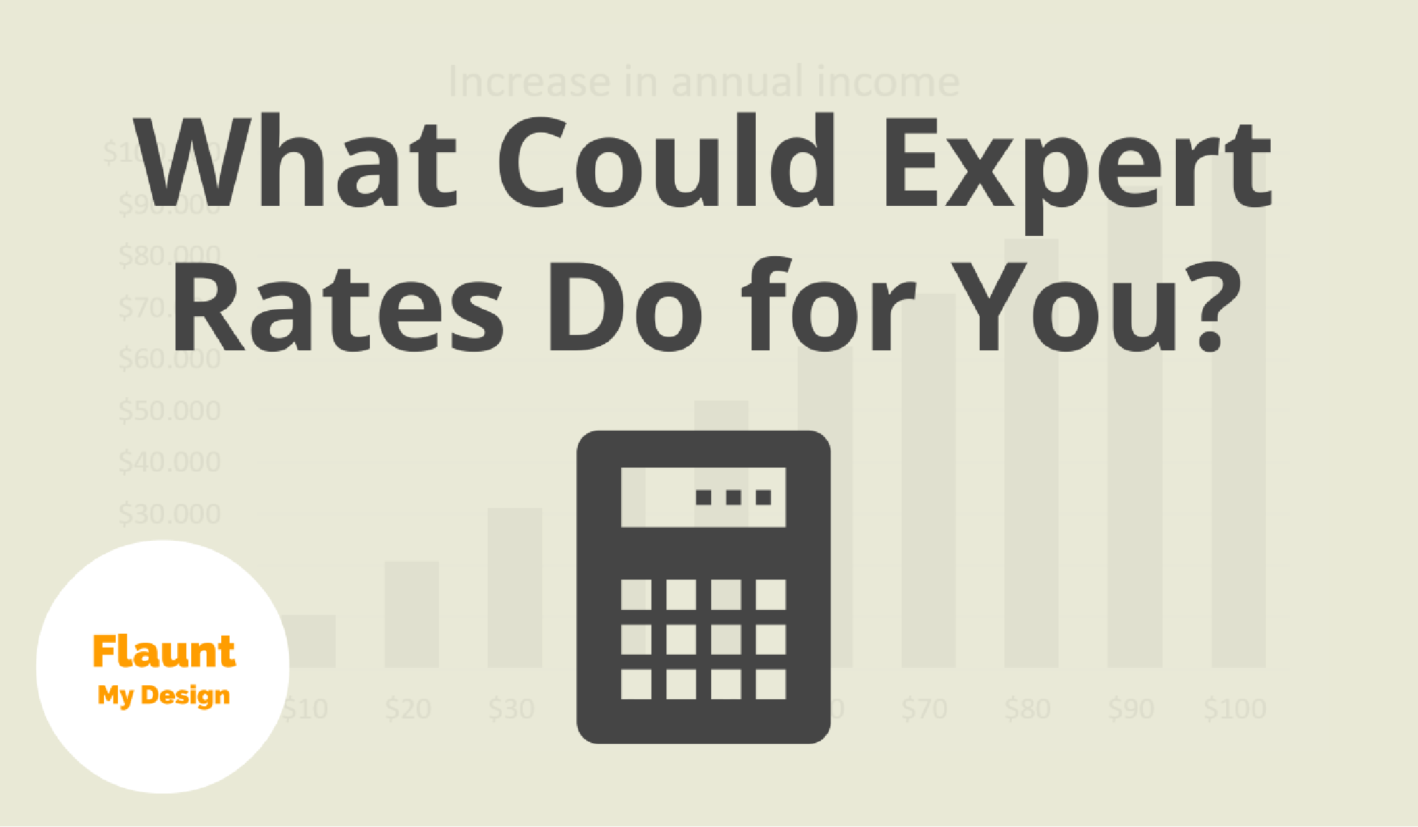 'Raise Your Freelance Rate' Calculator Flaunt My Design