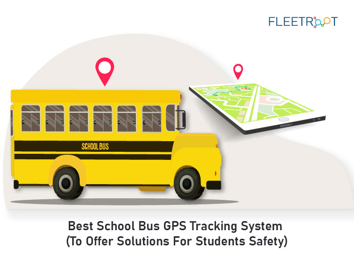 Best School Bus GPS Tracking System (To Offer Solutions For Students