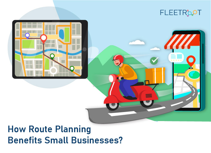 Fleetroot How Route Planning Benefits Small Businesses?