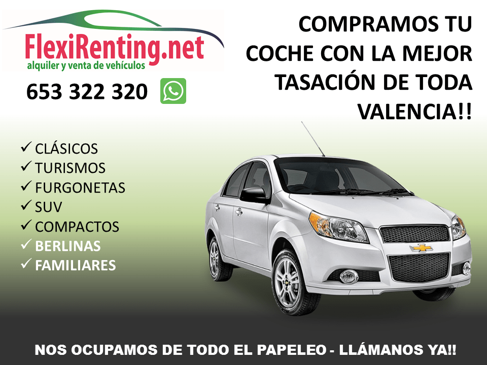 Compramos tu coche en valencia, la mejor tasación. Flexirenting