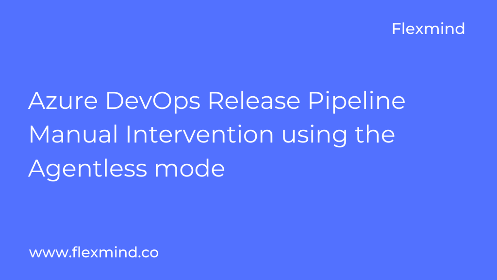 Azure DevOps Release Pipeline Manual Intervention Flexmind