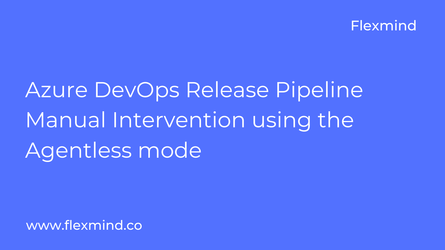 Azure DevOps Release Pipeline Manual Intervention Flexmind