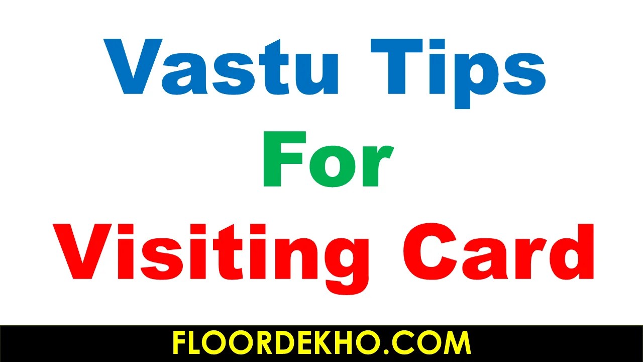10 Top Vastu Tips For Visiting Card FloorDekho®