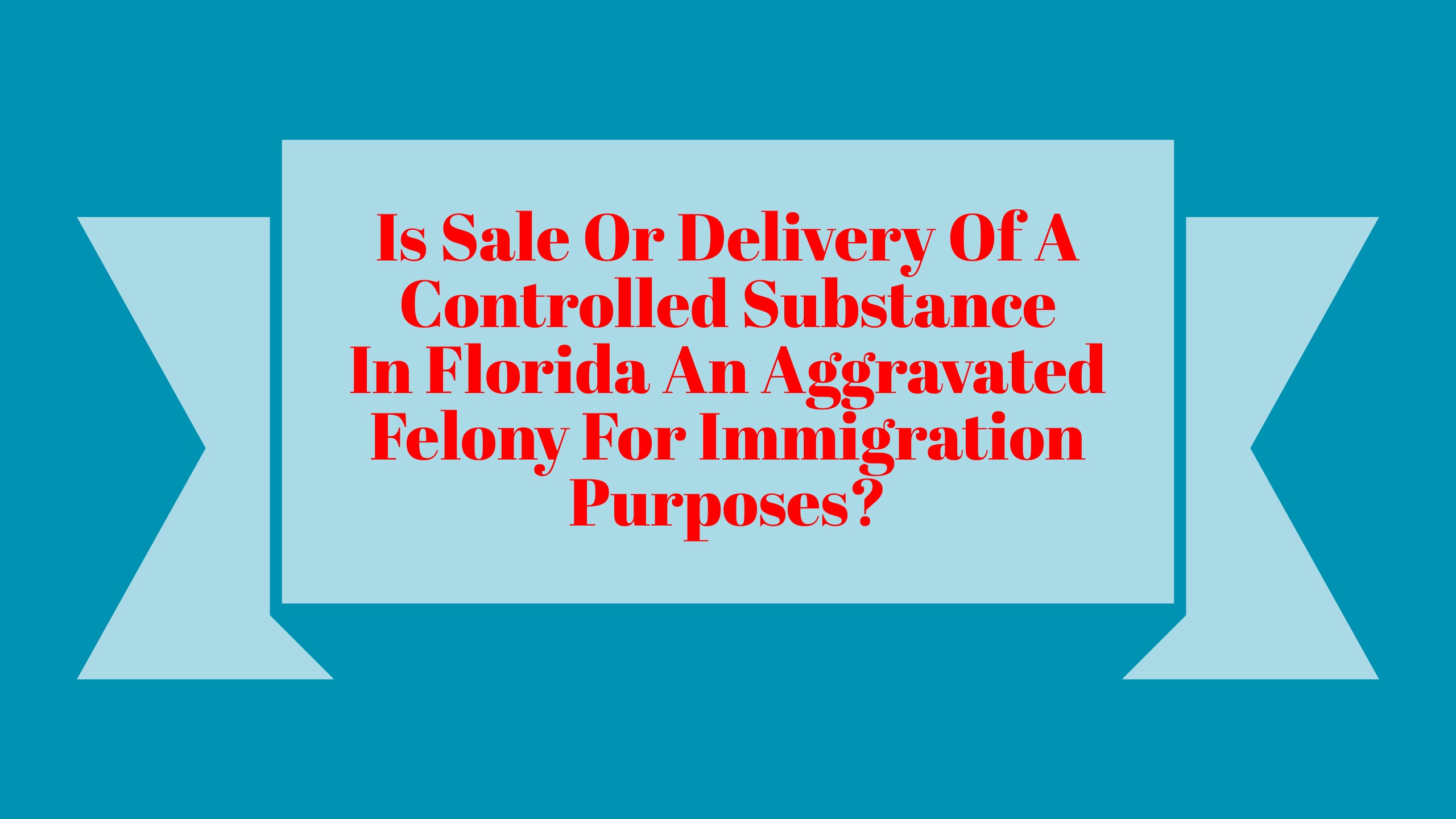 Is Sale or Delivery Of A Controlled Substance In Florida An Aggravated