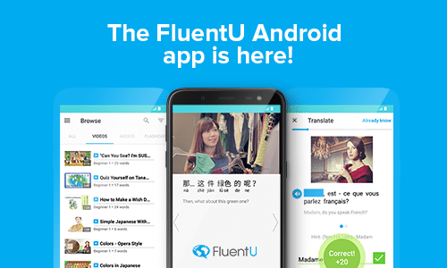 It's Here! 9 Addictive Features of the FluentU Android App
