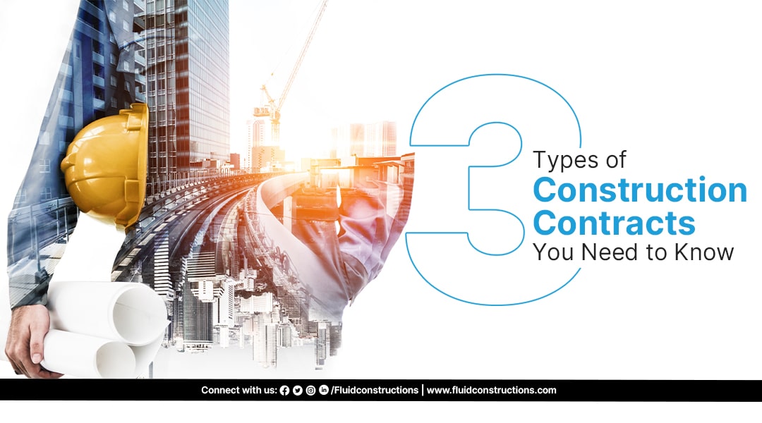 3 Types of Construction Contracts You Need to Know Fluidconstructions
