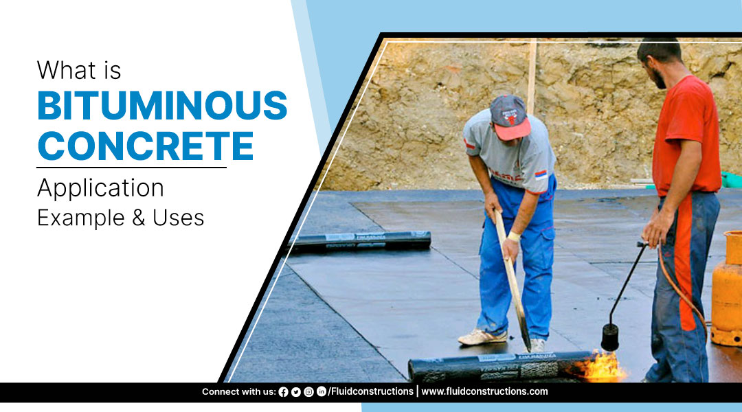 What is Bituminous Concrete Application Example and Uses