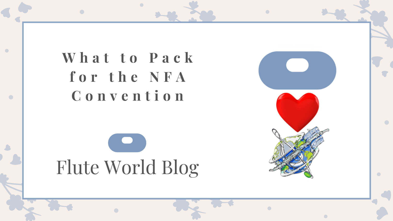 What to pack for the Flute Convention Flute World