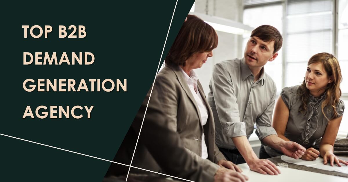 The Power of a Top B2B Demand Generation Agency