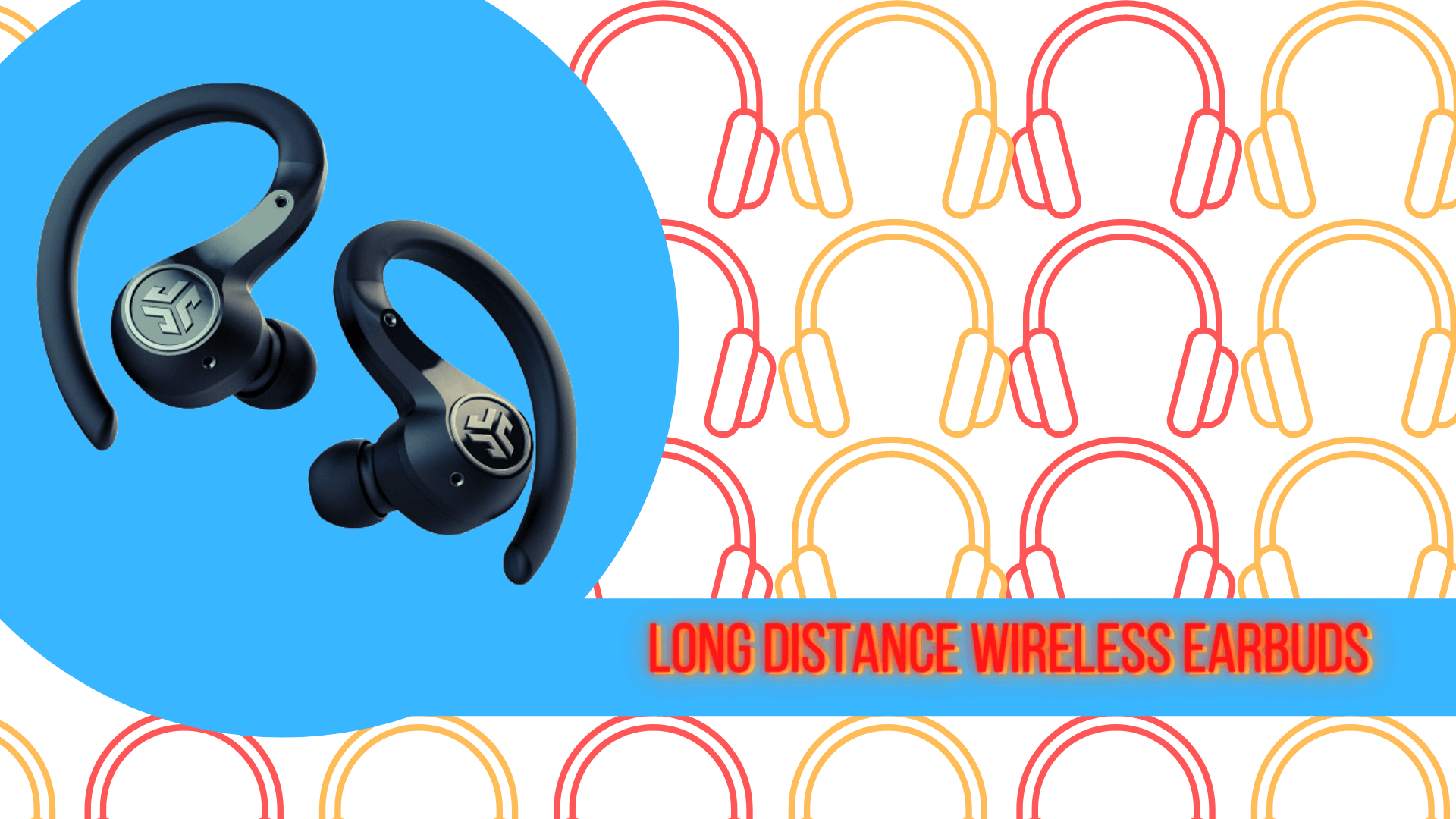 Best Long Distance Wireless Earbuds Reviews 2022