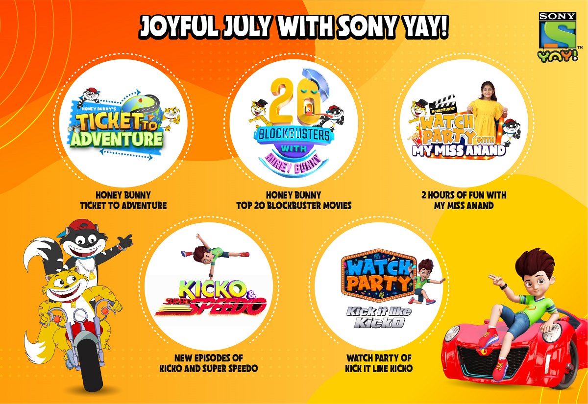 This July, gear up as Sony YAY! Introduces kids to brand new stories and much more of their