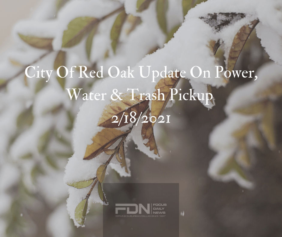 Red Oak Update On Power, Water & Trash Pick Up Focus Daily News