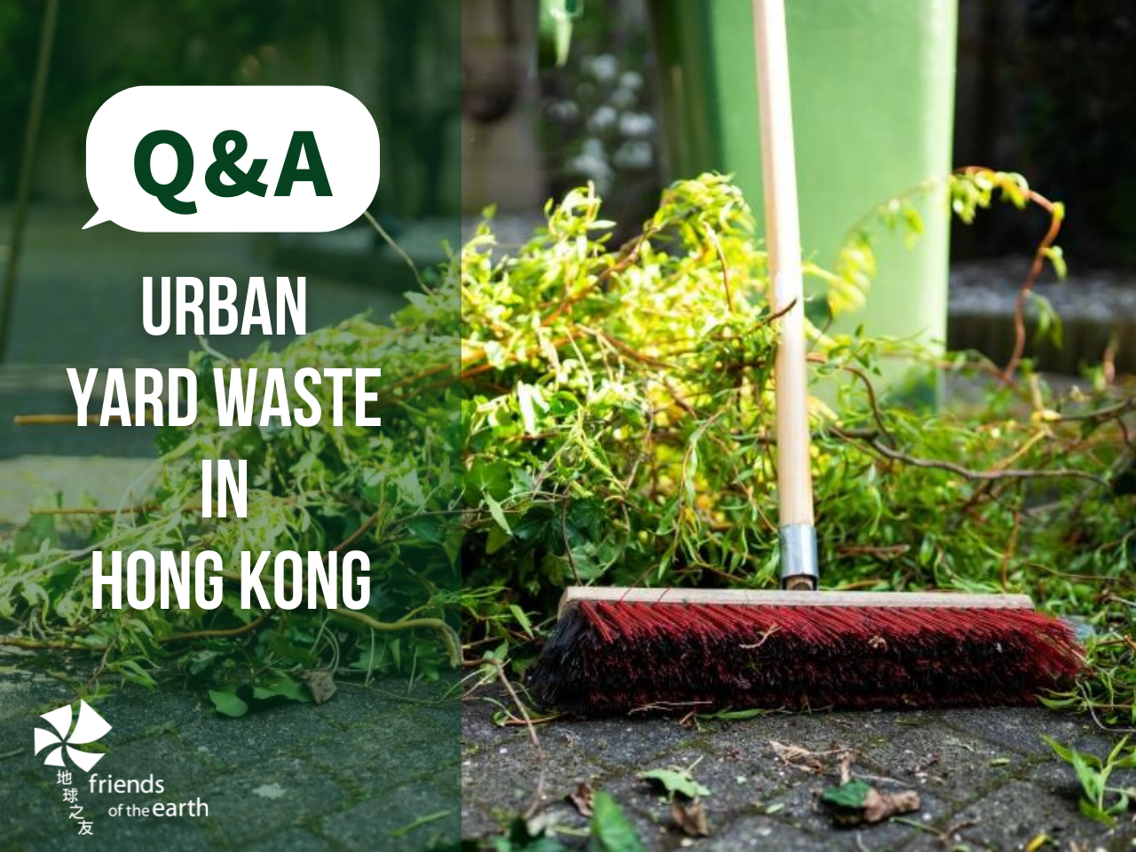 Q&A Urban Yard Waste in Hong Kong Earth Chat 香港地球之友 Friends of the