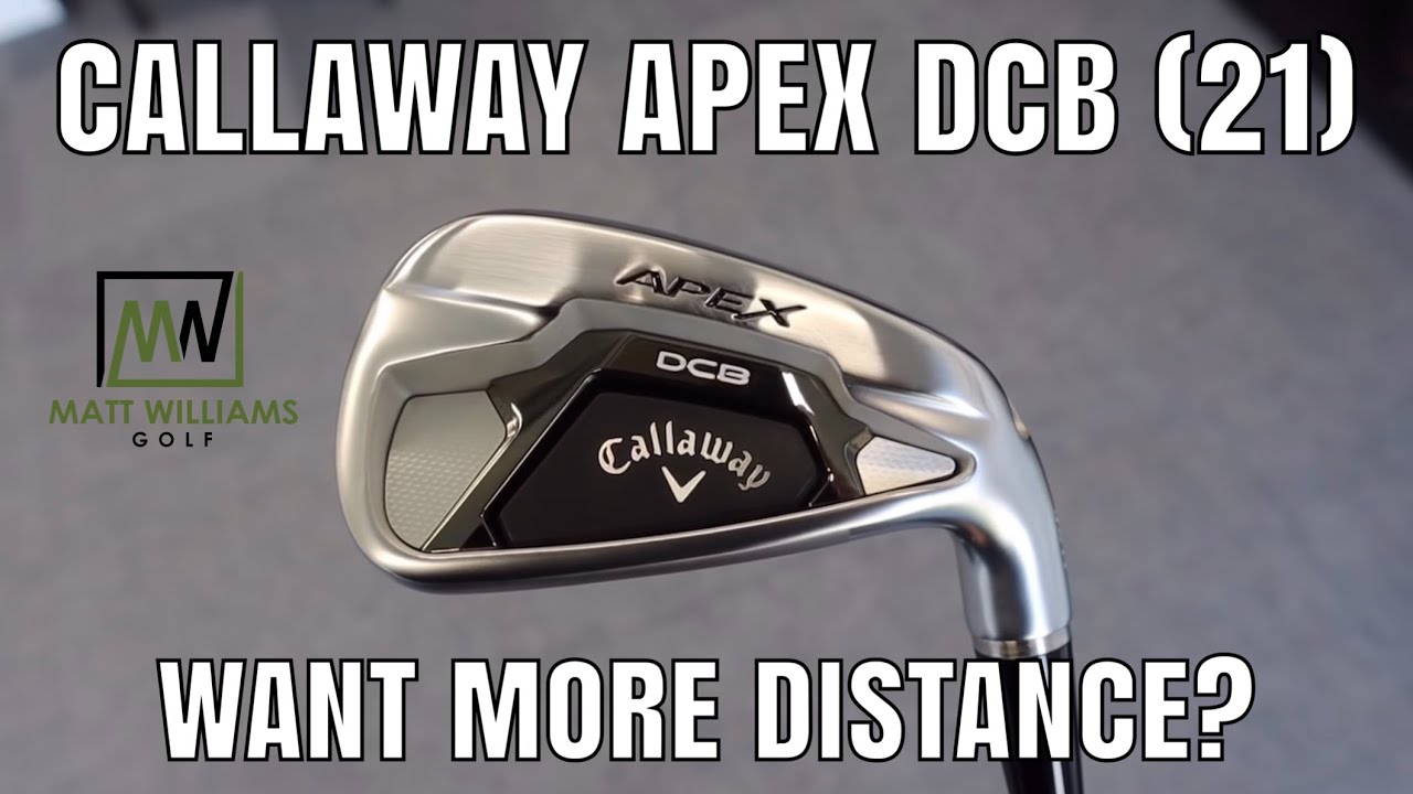 CALLAWAY APEX DCB IRONS '21 FULL REVIEW LOOKING FOR MORE DISTANCE