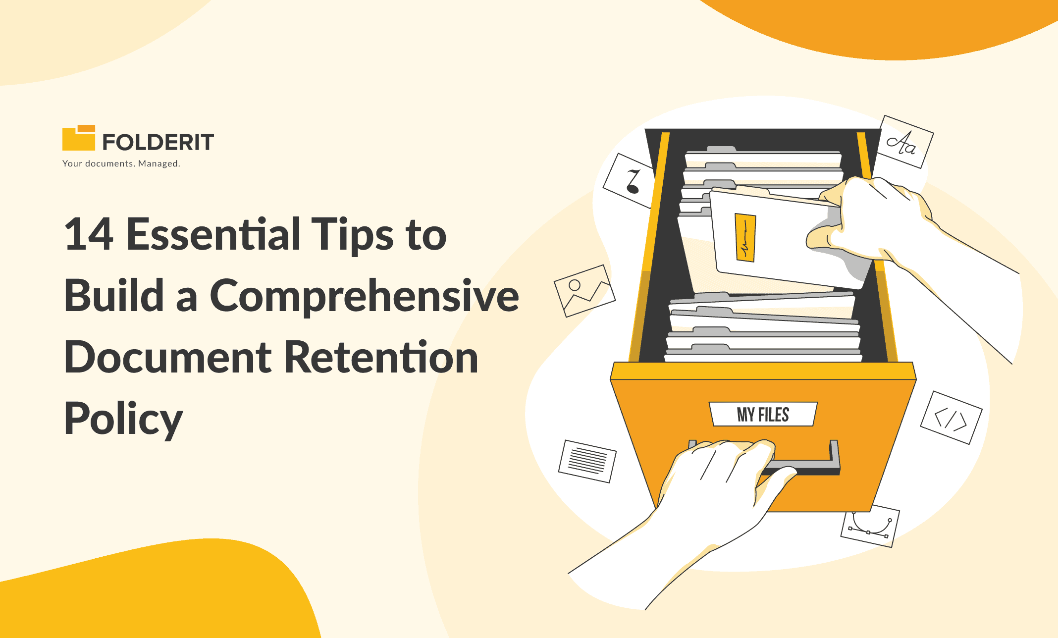 14 Essential Tips to Build a Comprehensive Document Retention Policy