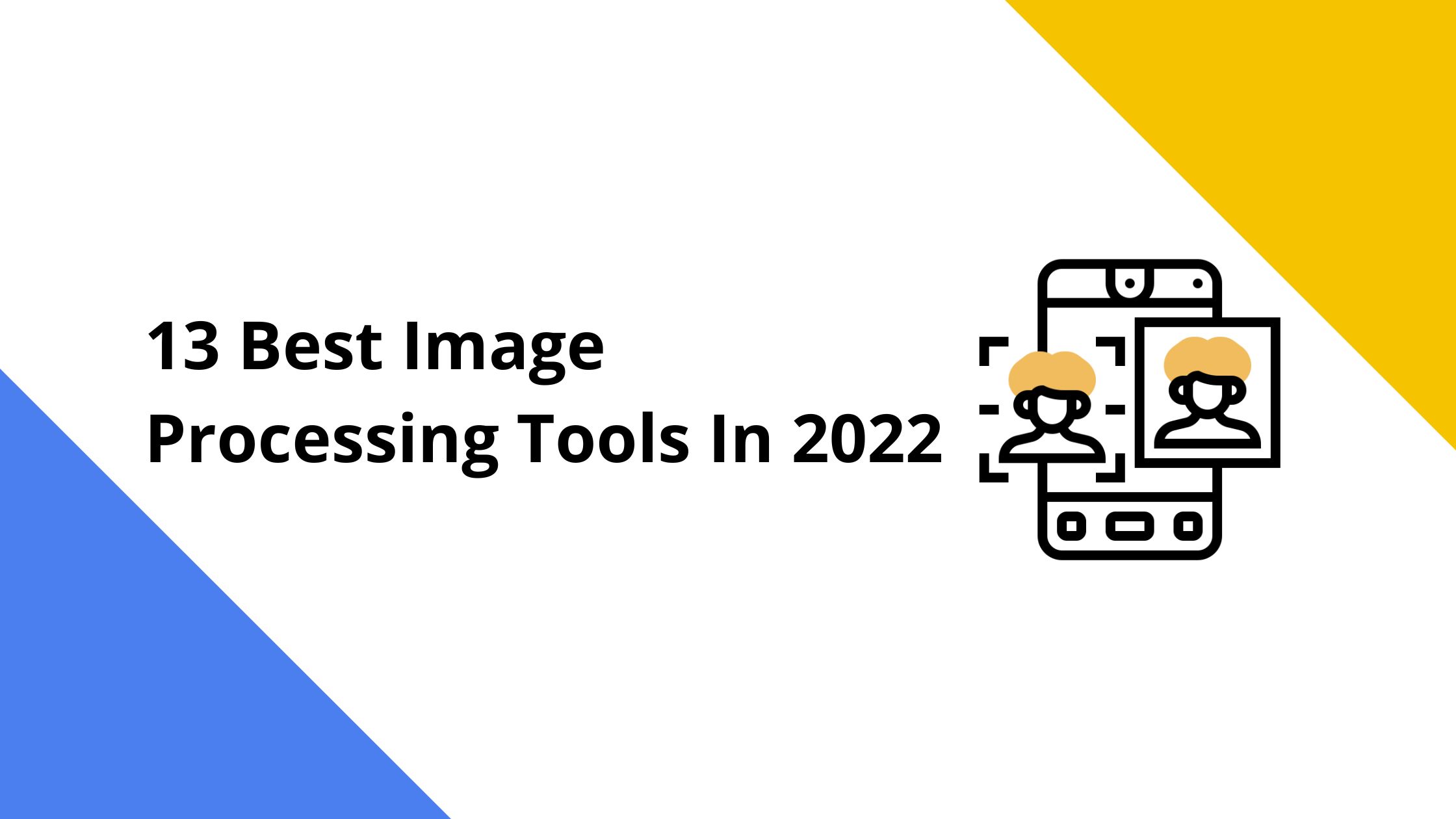 13 Best Image Processing Tools Folio3AI Blog
