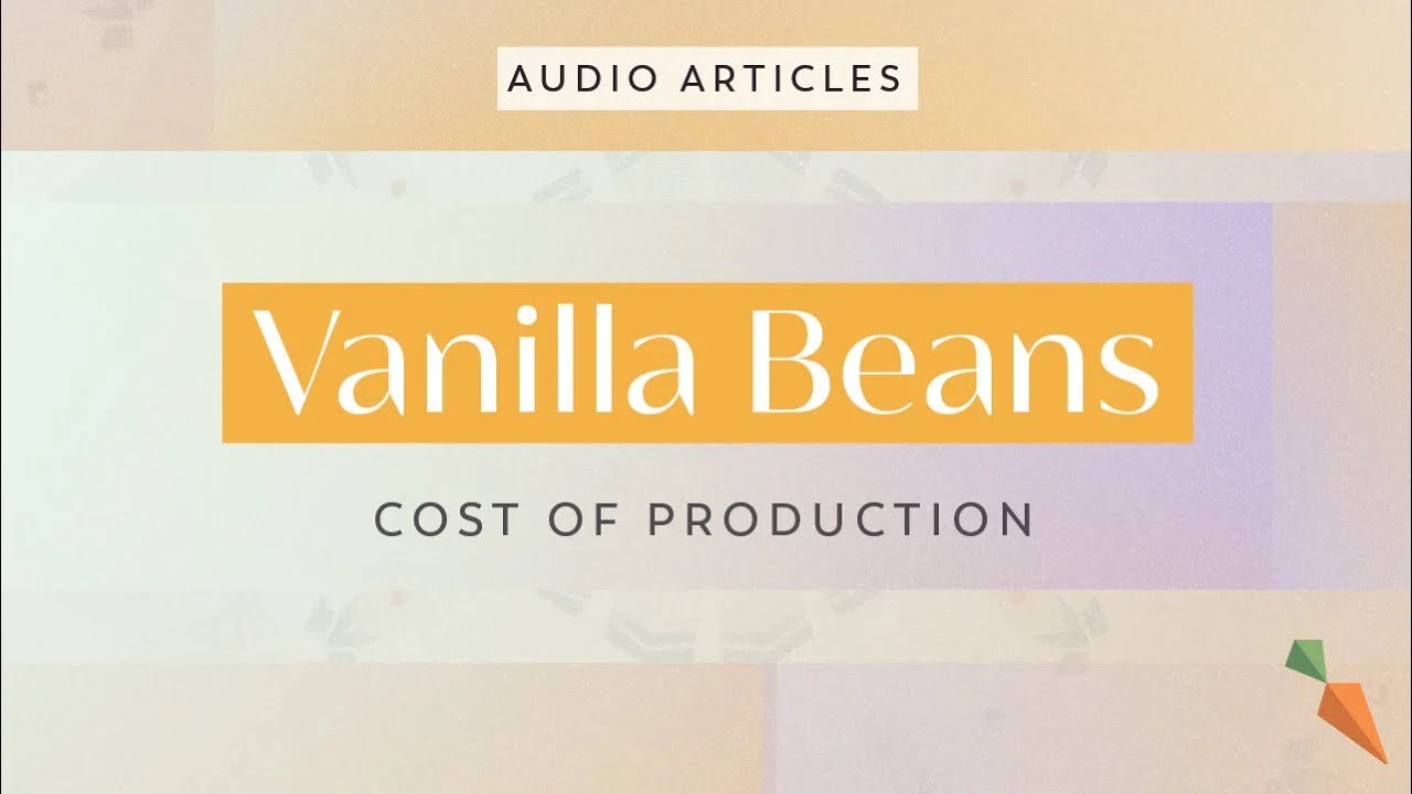 Vanilla Beans The Cost of Production FoodUnfolded AudioArticle
