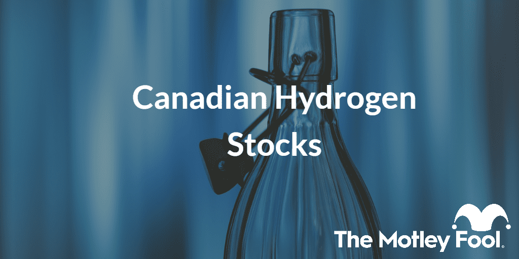 Top Canadian Hydrogen Stocks of 2024 The Motley Fool Canada
