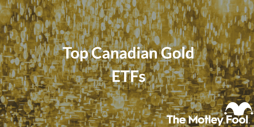 Top Canadian Gold ETFs of 2023 The Motley Fool Canada