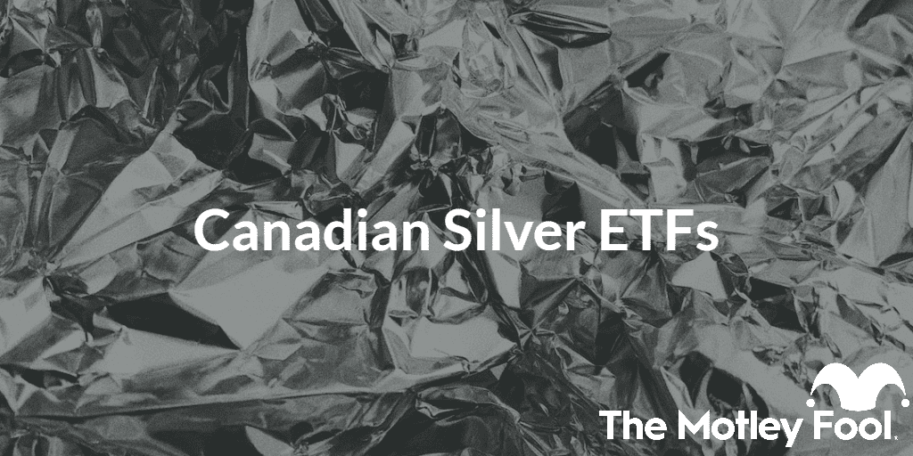 Top Canadian Silver ETFs The Motley Fool Canada