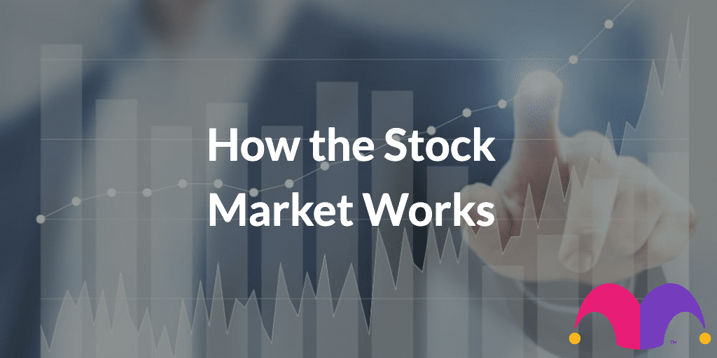 What is the Stock Market and How Does It Work? The Motley Fool UK