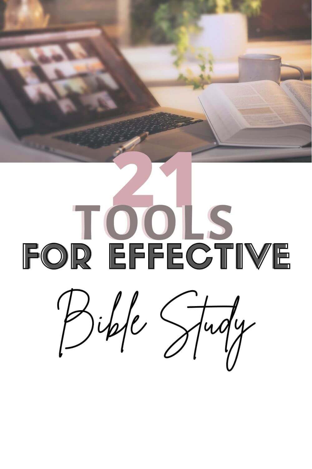 21 Tools for Effective Bible Study